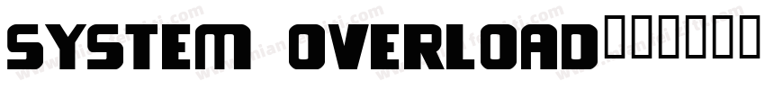 System overload字体转换